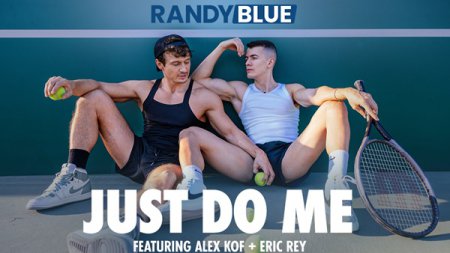 Just Do Me - Alex Kof & Eric Rey 2025-01-22